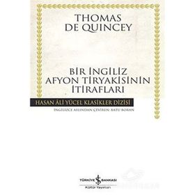 BIR İNGİLİZ AFYON TIRYAKISININ İTİRAFLARI (CILTLI) - THOMAS DE QUINCEY