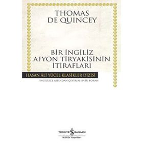 BIR İNGİLİZ AFYON TIRYAKISININ İTİRAFLARI (CILTLI) - THOMAS DE QUINCEY