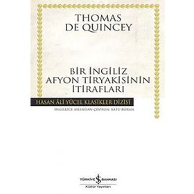 BIR İNGİLİZ AFYON TIRYAKISININ İTİRAFLARI (CILTLI) - THOMAS DE QUINCEY