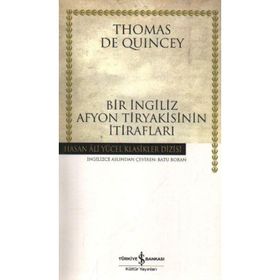 BIR İNGİLİZ AFYON TIRYAKISININ İTİRAFLARI (CILTLI) - THOMAS DE QUINCEY