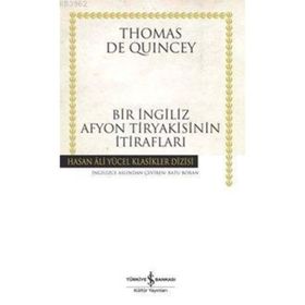 BIR İNGİLİZ AFYON TIRYAKISININ İTİRAFLARI - THOMAS DE QUINCEY
