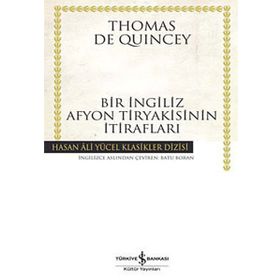 BIR İNGİLİZ AFYON TIRYAKISININ İTİRAFLARI - THOMAS DE QUINCEY