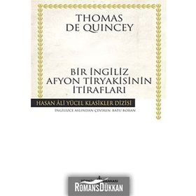BIR İNGİLİZ AFYON TIRYAKISININ İTİRAFLARI - THOMAS DE QUINCEY