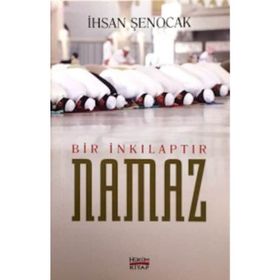 Bir İnkılaptır Namaz - İhsan Şenocak