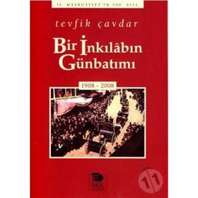 BIR İNKILÂBIN GÜNBATIMI (1908-2008) - TEVFIK ÇAVDAR
