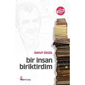 BIR İNSAN BIRIKTIRDIM - DAVUT ÖZGÜL