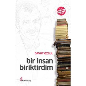 BIR İNSAN BIRIKTIRDIM - DAVUT ÖZGÜL