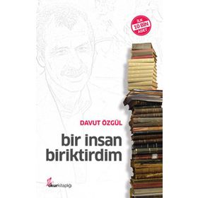 BIR İNSAN BIRIKTIRDIM - DAVUT ÖZGÜL