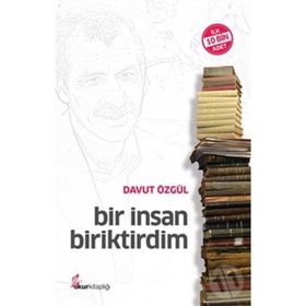 BIR İNSAN BIRIKTIRDIM - DAVUT ÖZGÜL