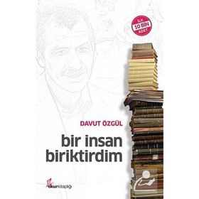 BIR İNSAN BIRIKTIRDIM - DAVUT ÖZGÜL