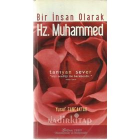 BIR İNSAN OLARAK HZ. MUHAMMED - SAID ALPSOY