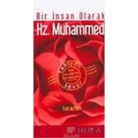 BIR İNSAN OLARAK HZ. MUHAMMED - SAID ALPSOY