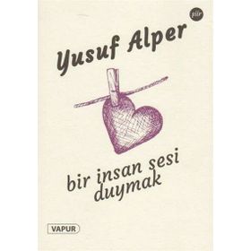 Bir İnsan Sesi Duymak - Yusuf Alper