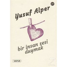 Bir İnsan Sesi Duymak - Yusuf Alper