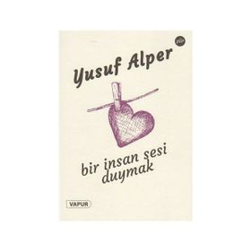 Bir İnsan Sesi Duymak - Yusuf Alper