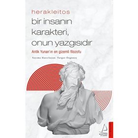 Bir İnsanın Karakteri Onun Yazgısıdır - Herakleitos