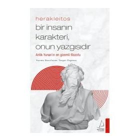 Bir İnsanın Karakteri Onun Yazgısıdır - Herakleitos