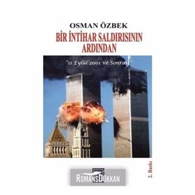 Bir İntihar Saldırısının Ardından - 11 Eylül 2001 ve Sonrası - Osman Özbek