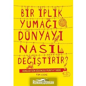 Bir İplik Yumağı Dünyayı Nasıl Değiştirir - Tim Cooke