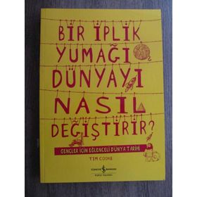 Bir İplik Yumağı Dünyayı Nasıl Değiştirir - Tim Cooke