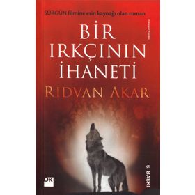 Bir Irkçının İhaneti - Rıdvan Akar