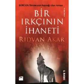 Bir Irkçının İhaneti - Rıdvan Akar