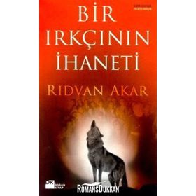 Bir Irkçının İhaneti - Rıdvan Akar