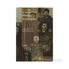Bir İşçi Sınıfı Önderi Memet Kılınçaslan - kollektif