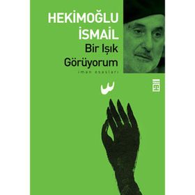 BIR IŞIK GÖRÜYORUM - HEKİMOĞLU İSMAİL