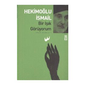 BIR IŞIK GÖRÜYORUM - HEKİMOĞLU İSMAİL