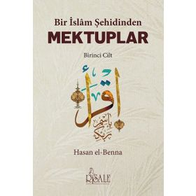Bir İslam Şehidinden Mektuplar 1 - Hasan el-Benna
