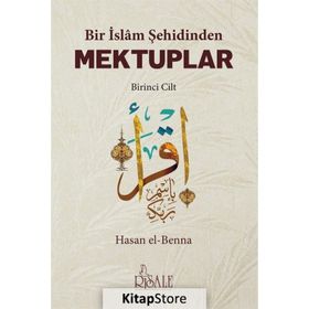 Bir İslam Şehidinden Mektuplar 1 - Hasan el-Benna