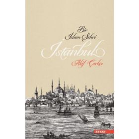 Bir İslam Şehri: İstanbul - Akif Çarkçı