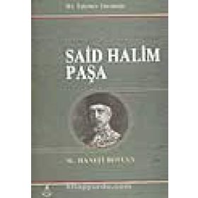 BIR İSLAMCI DÜŞÜNÜR SAID HALIM PAŞA - M. HANEFI BOSTAN