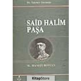 BIR İSLAMCI DÜŞÜNÜR SAID HALIM PAŞA - M. HANEFI BOSTAN