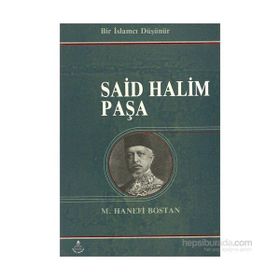 BIR İSLAMCI DÜŞÜNÜR SAID HALIM PAŞA - M. HANEFI BOSTAN