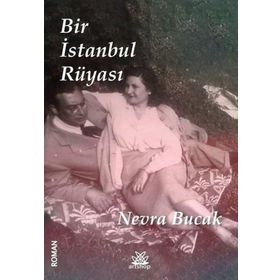 Bir İstanbul Rüyası Nevra Bucak