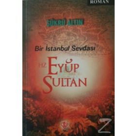 Bir İstanbul Sevdası Hz. Eyüp Sultan - Şükrü Altın