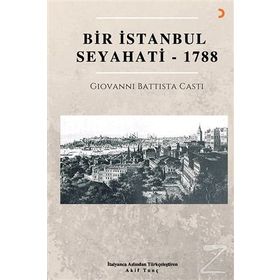 Bir İstanbul Seyahati - 1788 Giovanni Battista Casti