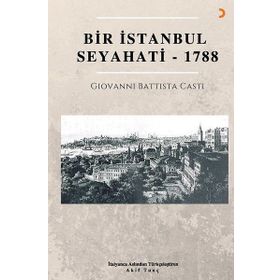 Bir İstanbul Seyahati - 1788 Giovanni Battista Casti