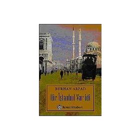 BIR İSTANBUL VAR İDİ - BURHAN ARPAD
