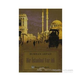 BIR İSTANBUL VAR İDİ - BURHAN ARPAD