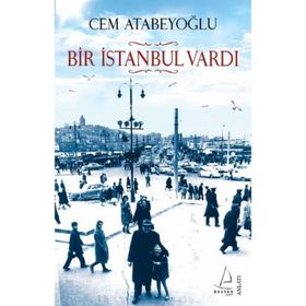 BIR İSTANBUL VARDI - CEM ATABEYOĞLU