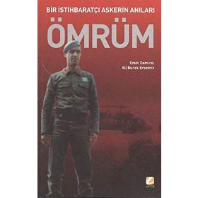 BIR İSTİHBARATÇI ASKERIN ANILARI 1 ÖMRÜM - ALI BURAK ERSEMIZ;EMIN DEMIREL