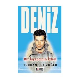 BIR İSYANCININ IZLERI DENIZ - TURHAN FEYİZOĞLU