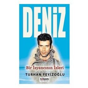 BIR İSYANCININ IZLERI DENIZ - TURHAN FEYİZOĞLU