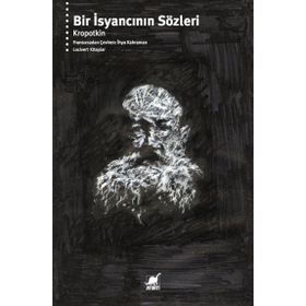 Bir İsyancının Sözleri - P. A. Kropotkin