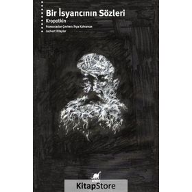 Bir İsyancının Sözleri - P. A. Kropotkin