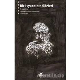 Bir İsyancının Sözleri - Pyotr Kropotkin