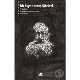 Bir İsyancının Sözleri - Pyotr Kropotkin